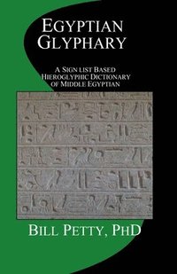 bokomslag Egyptian Glyphary: Hieroglyphic Dictionary and Sign List