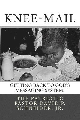 bokomslag Knee-Mail: Getting Back to God's Messaging System