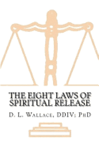 bokomslag The Eight Laws of Spiritual Release