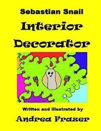 bokomslag Sebastian Snail - Interior Decorator: An illustrated 'Read It To Me' Book