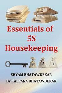 Kalpana Bhatawdekar, Shyam Bhatawdekar - Essentials of 5S Housekeeping, Häftad