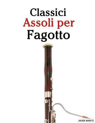 Classici Assoli Per Fagotto: Facile Fagotto! Con Musiche Di Brahms, Handel, Vivaldi E Altri Compositori 1