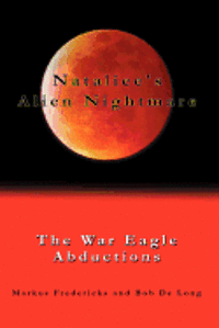 bokomslag Nataliee's Alien Nightmare: The War Eagle Abductions