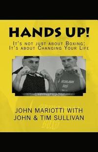bokomslag Hands Up!: It's Not About Boxing; It's About Changing Your Life