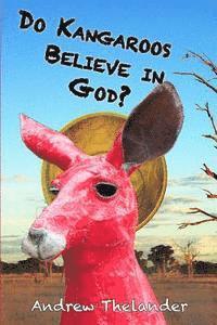 bokomslag Do Kangaroos Believe in God?