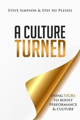 A Culture Turned Using Ugrs To Boost Performance And Culture Stef Du Plessis Steve Simpson Bok Akademibokhandeln