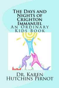 The Days and Nights of Crighton Immanuel: An Ordinary Kids Book