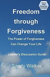 bokomslag Freedom through Forgiveness - Leader's Discussion Guide