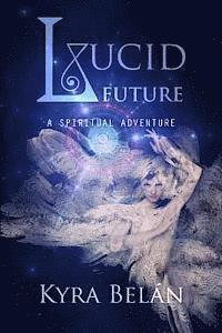 bokomslag Lucid Future: A Spiritual Adventure