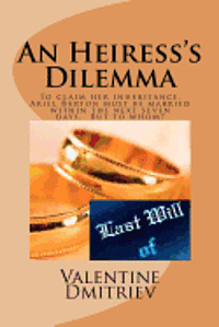 An Heiress's Dilemma: to claim her fortune Ariel must be married in seven days 1
