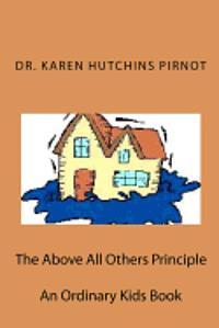 The Above All Others Principle: An Ordinary Kids Book 1