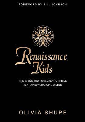 bokomslag Renaissance Kids: preparing your children to thrive in a rapidly changing world