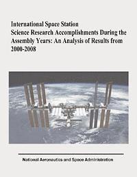 bokomslag International Space Station Science Research Accomplishments During the Assembly Years: An Analysis of Results from 2000-2008