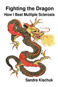 bokomslag Fighting the Dragon: How I Beat Multiple Sclerosis