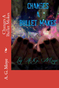 Changes A Bullet Makes