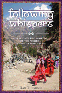 Following Whispers: Walking on the Rooftop of the World in Nepal's Himalayas