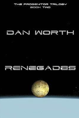 bokomslag Renegades (The Progenitor Trilogy, Book Two)