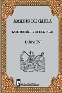 Garci Rodriguez De Montalvo - Amadis de Gaula (Libro 4), Häftad