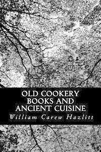 bokomslag Old Cookery Books and Ancient Cuisine