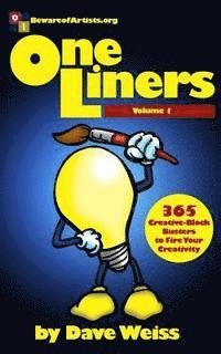 One Liners: 365 Creative-Block Busters to Fire Your Creativity 1