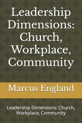 bokomslag Leadership Dimensions: Church, Workplace, Community: Leadership Dimensions: Church, Workplace, Community