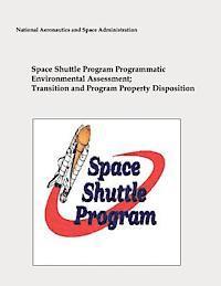 bokomslag Space Shuttle Program Programmatic Environmental Assessment; Transition and Program Property Disposition