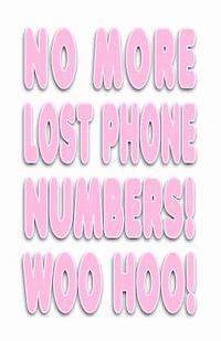 No More Lost Phone Numbers! Woo Hoo! 1