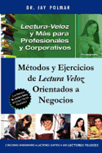 Lectura Veloz y Mas para Profesionales y Corporativos: Métodos y Ejercicios de Lectura Veloz Orientados a Negocios 1