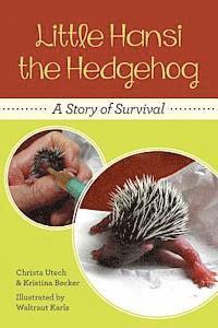 bokomslag Little Hansi the Hedgehog: A Story of Survival