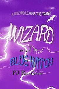 bokomslag Wizard and the Blue Witch: A Wizard Learns the Trade