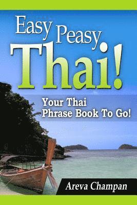 Areva Champan - Easy Peasy Thai! Your Thai Phrase Book To Go!, Häftad