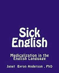 bokomslag Sick English: Medicalization in the English Language