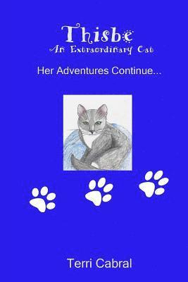 Terri Cabral - Thisbe - An Extraordinary Cat: Her Adventures Continue..., Häftad