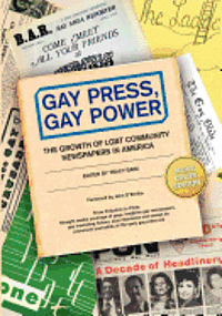 bokomslag Gay Press, Gay Power: The Growth of LGBT Community Newspapers in America (COLOR)