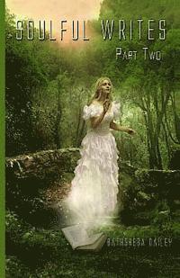 Bathsheba Dailey - Soulful Writes Part Two, Häftad