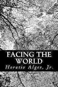 Jr. Alger, Horatio - Facing the World, Häftad