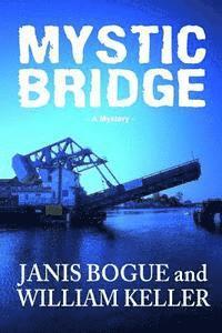 William Keller, Janis Bogue - Mystic Bridge, Häftad