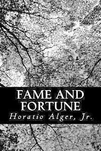 Jr. Alger, Horatio - Fame and Fortune, Häftad. Tillgänglighet: Lägg i varukorg