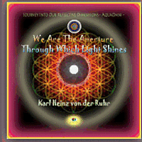 We Are The Aperture Through Which Light Shines: Journey Into Our Reflective Dimensions - AquaOmni 1