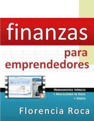 Florencia Roca - Finanzas para Emprendedores: Herramientas teóricas y aplicaciones de Excel para analizar un negocio desde el punto de vista financiero., Häftad