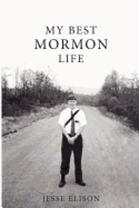 bokomslag My Best Mormon Life