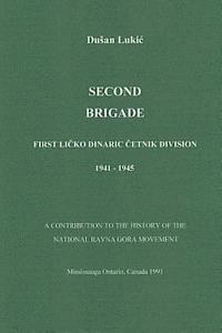bokomslag Second Brigade - First Licko Dinaric Cetnik Division 1941 - 1945