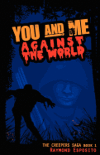 bokomslag You and Me against the World: The Creepers Saga Book 1