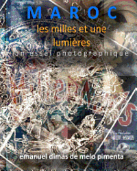 Emanuel Dimas De Melo Pimenta - Maroc: Les Mille et Une Lumières, Häftad