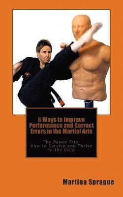 bokomslag 6 Ways to Improve Performance and Correct Errors in the Martial Arts