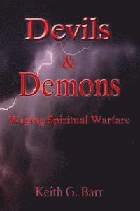 bokomslag Devils & Demons: Waging Spiritual Warfare