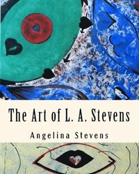 bokomslag The Art of L. A. Stevens