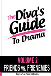 bokomslag The Diva's Guide To Drama Volume 2 Friends vs. FRIENEMIES