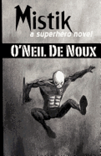 O'Neil De Noux - Mistik: A Superhero Novel, Häftad