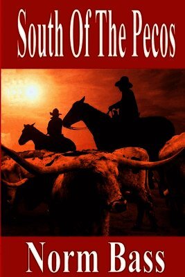 Norm Bass - South Of The Pecos, Häftad. Tillgänglighet: Lägg i varukorg